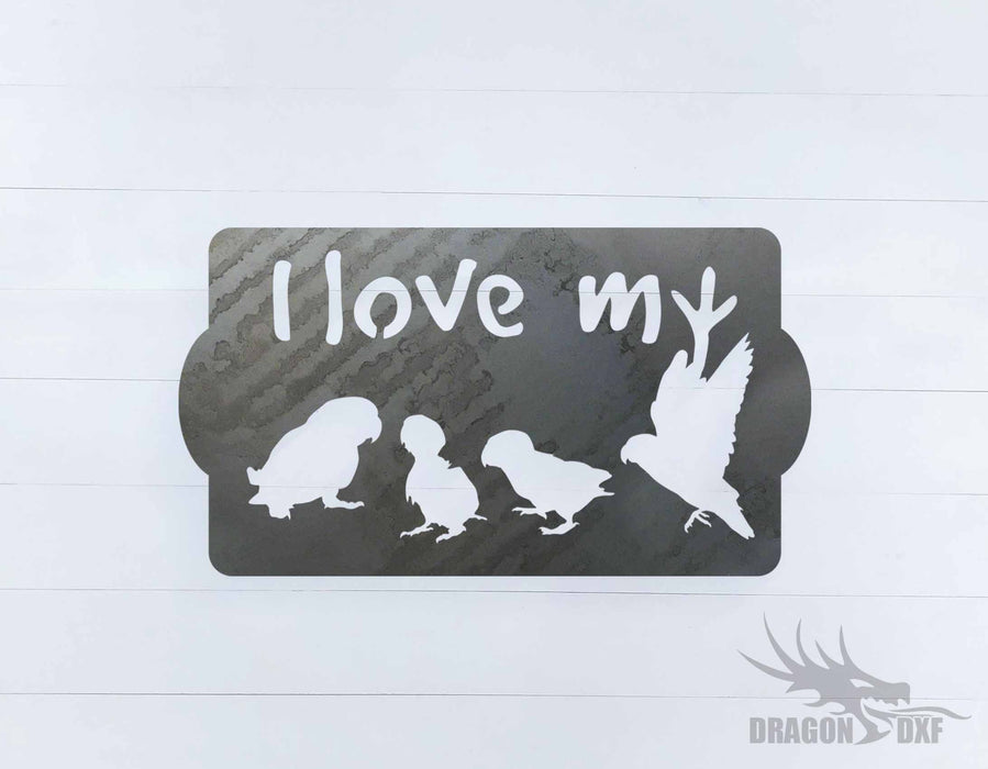 I Love my Birds Design  - DXF Download