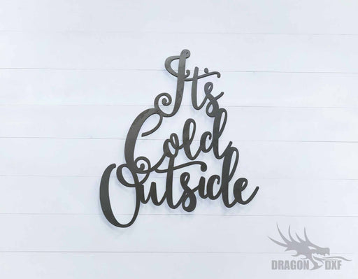 It's Cold Outside Sign - DXF Download