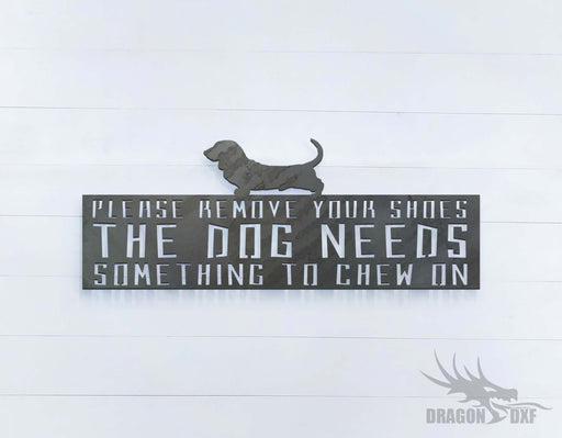 Please Remove Your Shoes The Dog Needs Something to Chew On - DXF Download
