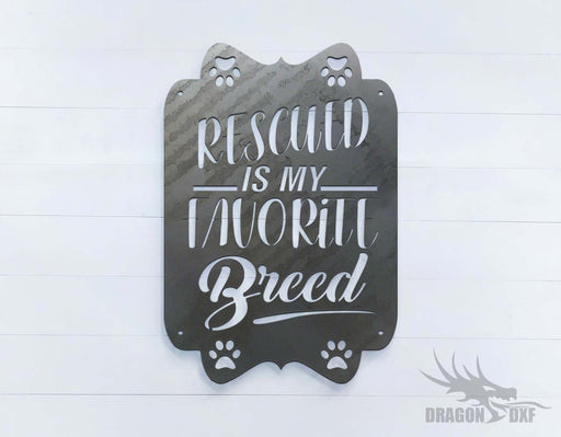 Rescued is my Favorite Breed - DXF Download