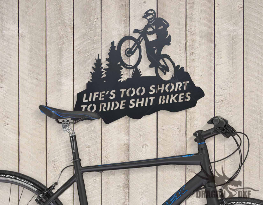 Life is too short to ride shit bikes signs Design 2 - DXF Download