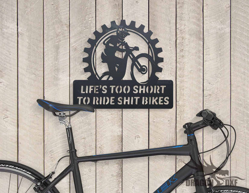 Life is too short to ride shit bikes signs Design 3- DXF Download